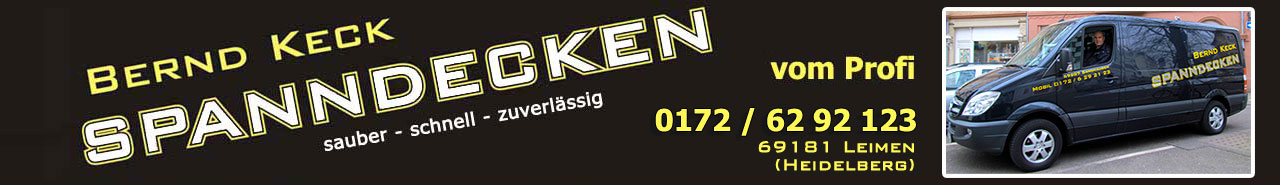 Keck Spanndecken - Montage Heidelberg / Rhein-Neckar - Lichtdecken - Einbau, Reinigung, Pflege